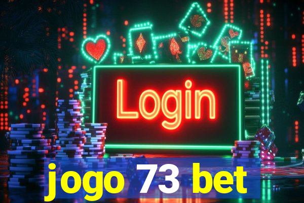 jogo 73 bet